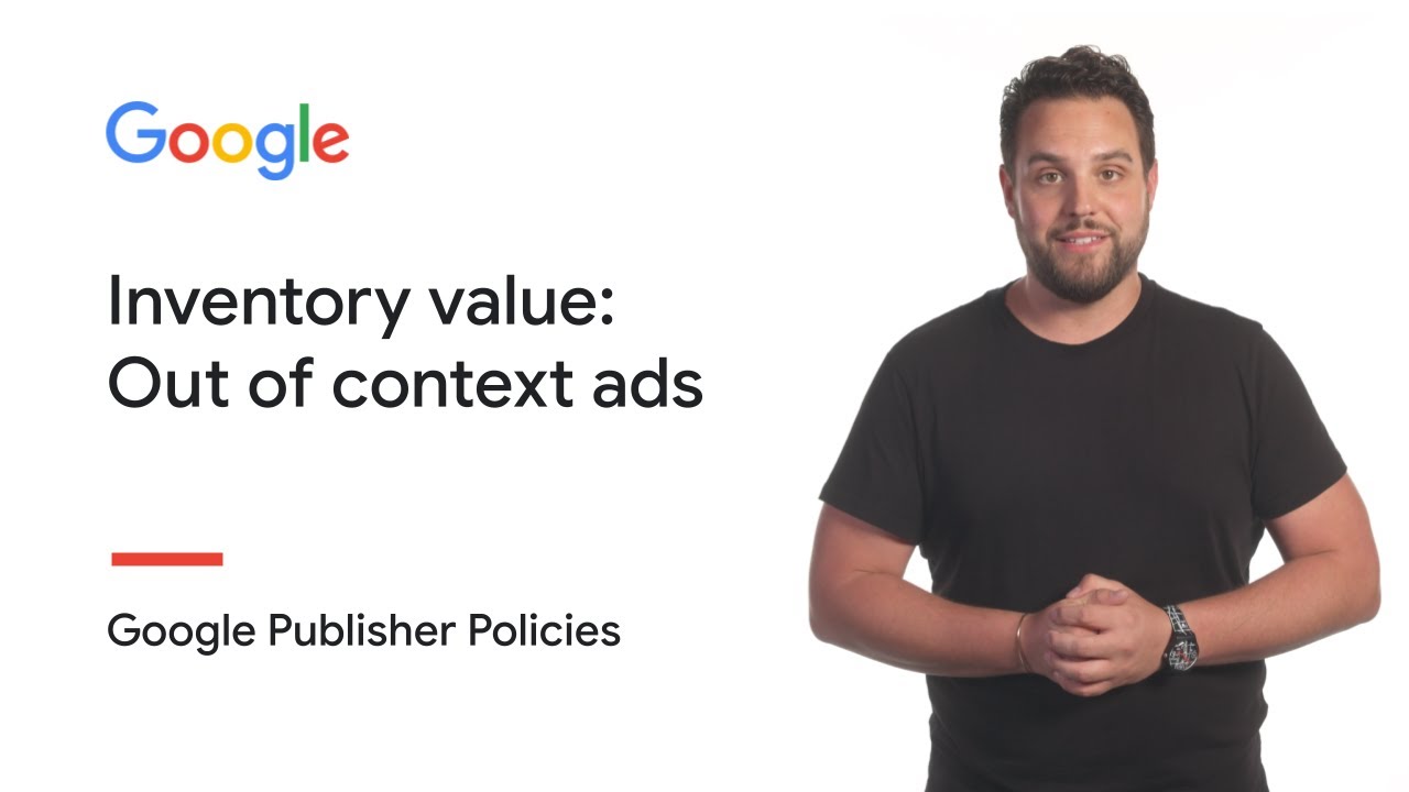 Inventory Value: Out of Context Ads | Google Publisher Policies
