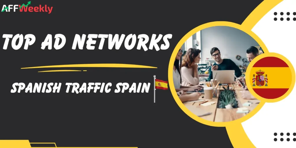Best Ad Networks for Spanish Traffic Spain