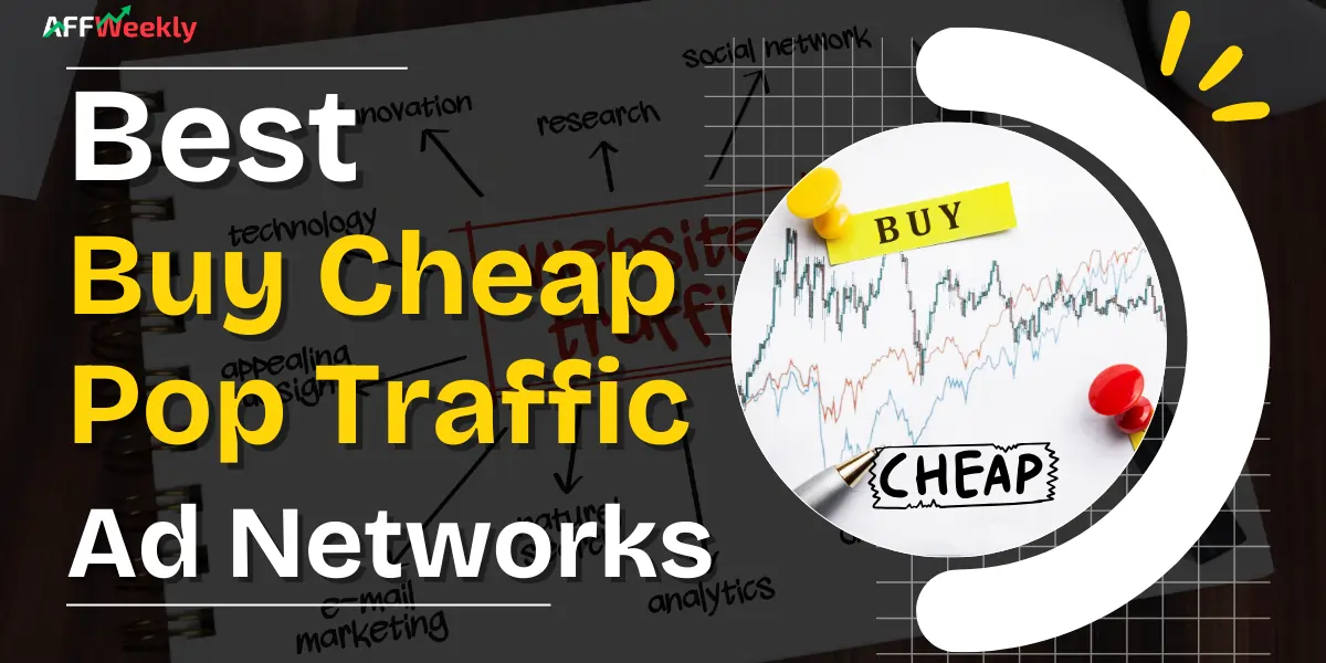 Best Ad Networks to Buy Cheap Pop Traffic