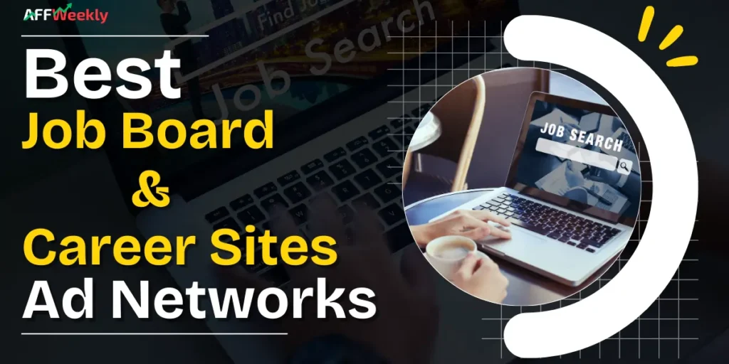 Top Ad Networks for Job Board and Career Sites