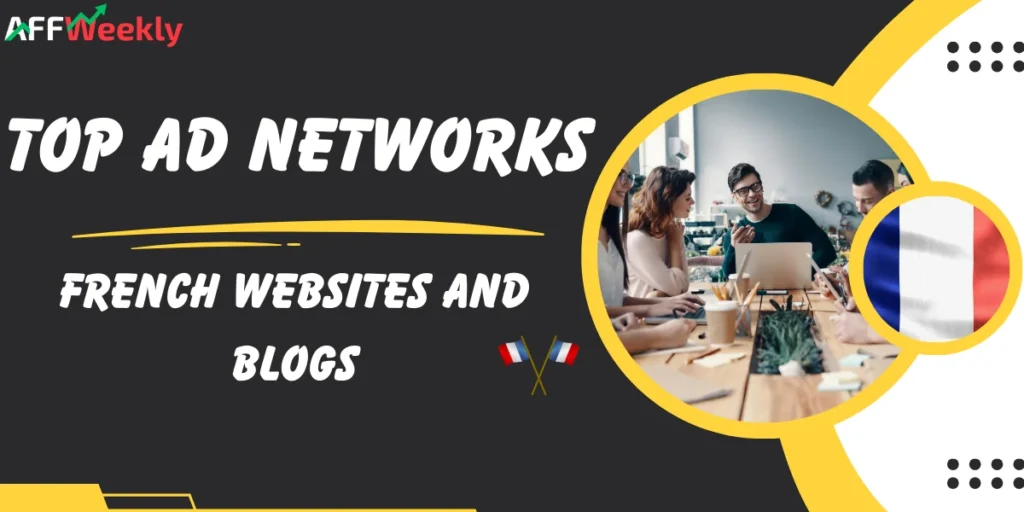 Best Ad Networks for French Websites and Blogs