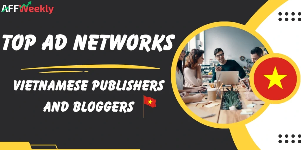 Best Ad Networks for Vietnamese Publishers and Bloggers