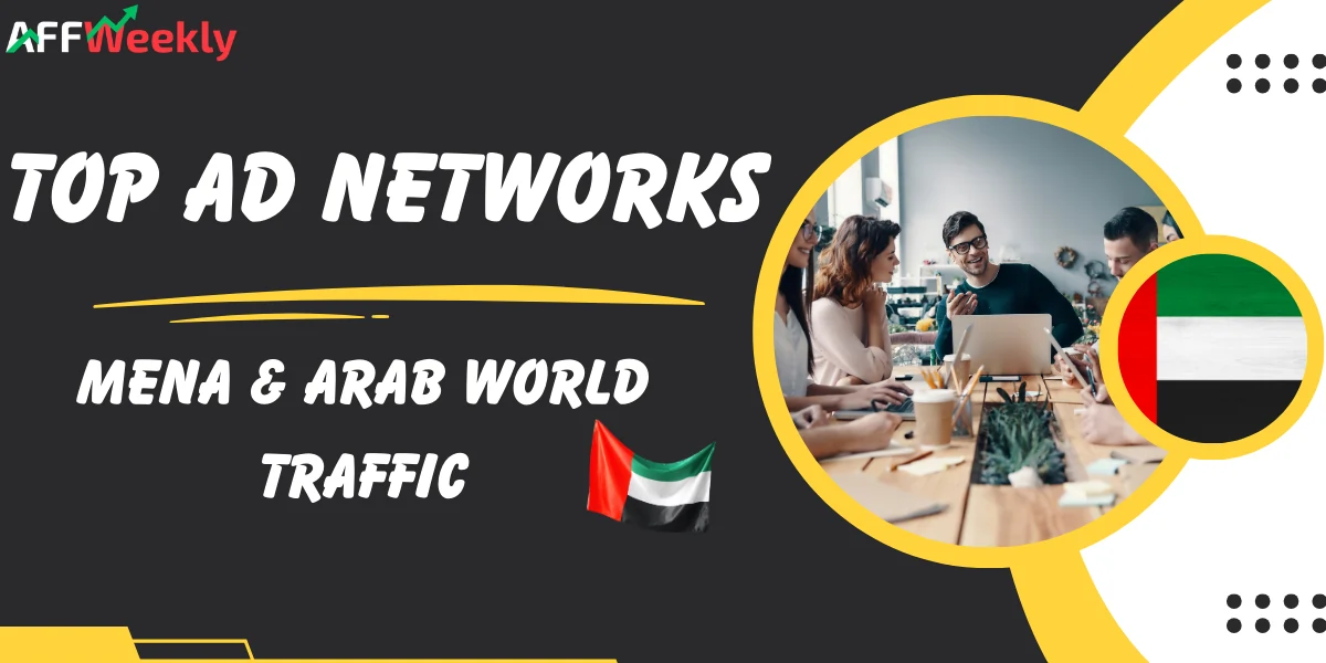 Top Ad Networks for MENA and Arab World Traffic