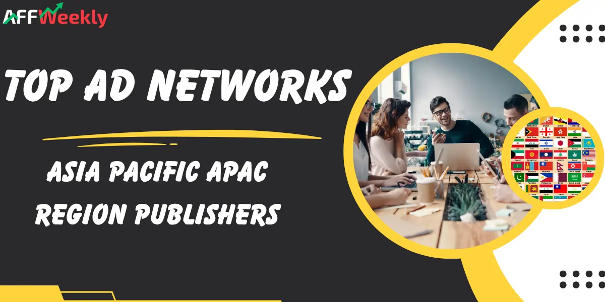 Best Ad Networks for Asia Pacific APAC Region Publishers