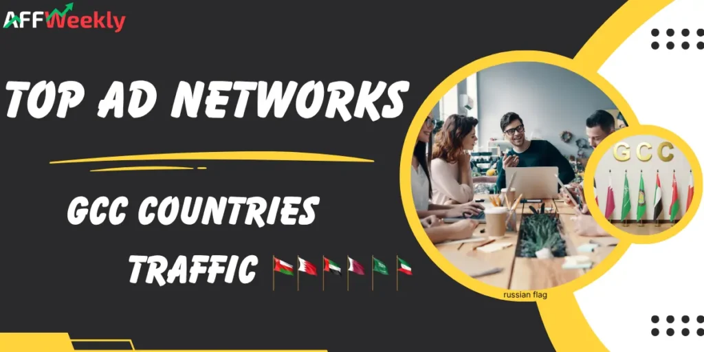 Best Ad Networks for GCC Countries Traffic