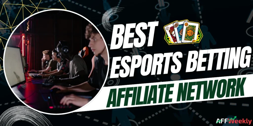 Best Esports Betting Affiliate Networks