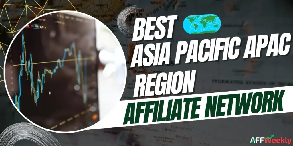 Top Affiliate Networks for the Asia Pacific APAC Region