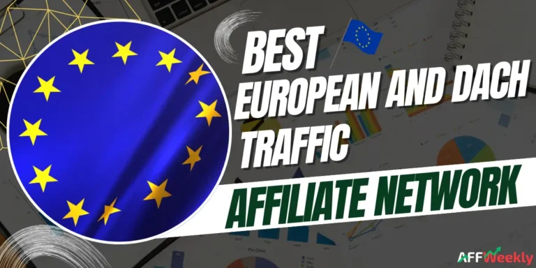 Top Affiliate Networks for European and DACH Traffic