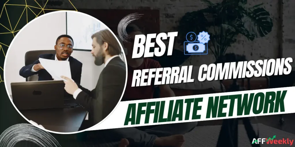 Top Affiliate Networks with Referral Commissions
