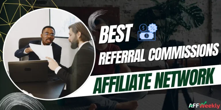 Top Affiliate Networks with Referral Commissions