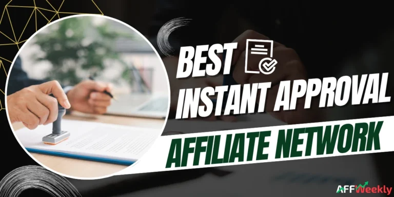 Top Instant Approval Affiliate Networks