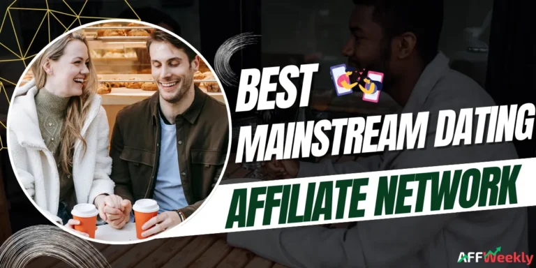 Top Mainstream Dating Affiliate Networks