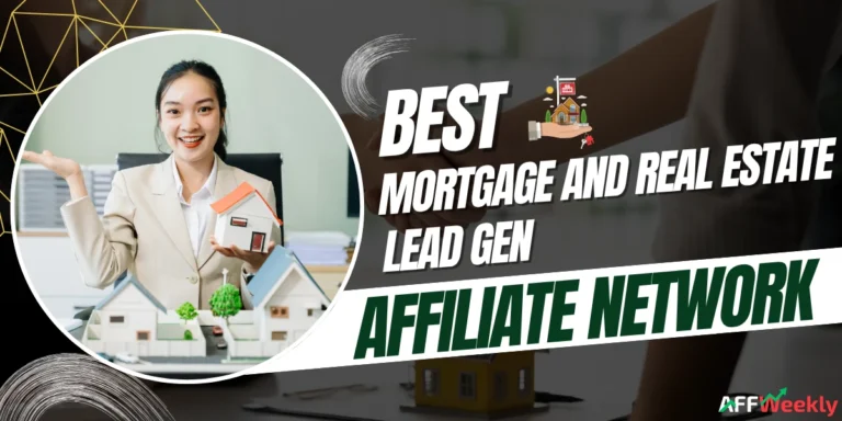 Top Mortgage and Real Estate Lead Gen Affiliate Networks
