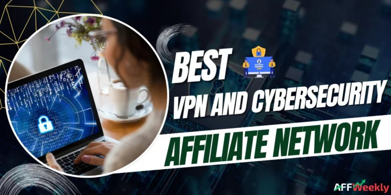 Top VPN and Cybersecurity Affiliate Networks