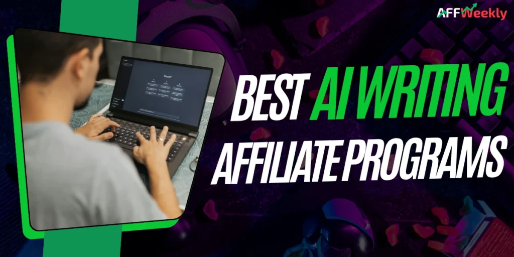 Best AI Writing Affiliate Programs