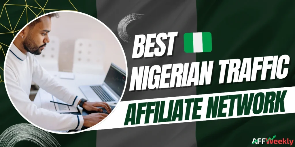 Best Affiliate Networks for Nigerian Traffic