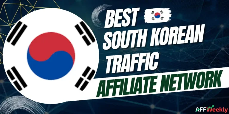 Best Affiliate Networks for South Korean Traffic