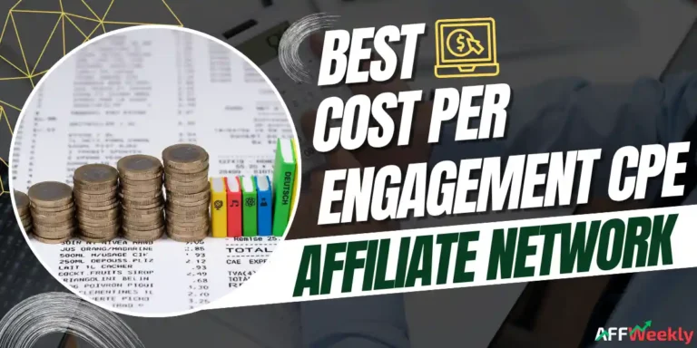 Best Cost Per Engagement CPE Affiliate Networks