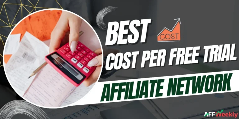 Best Cost Per Free Trial Affiliate Networks
