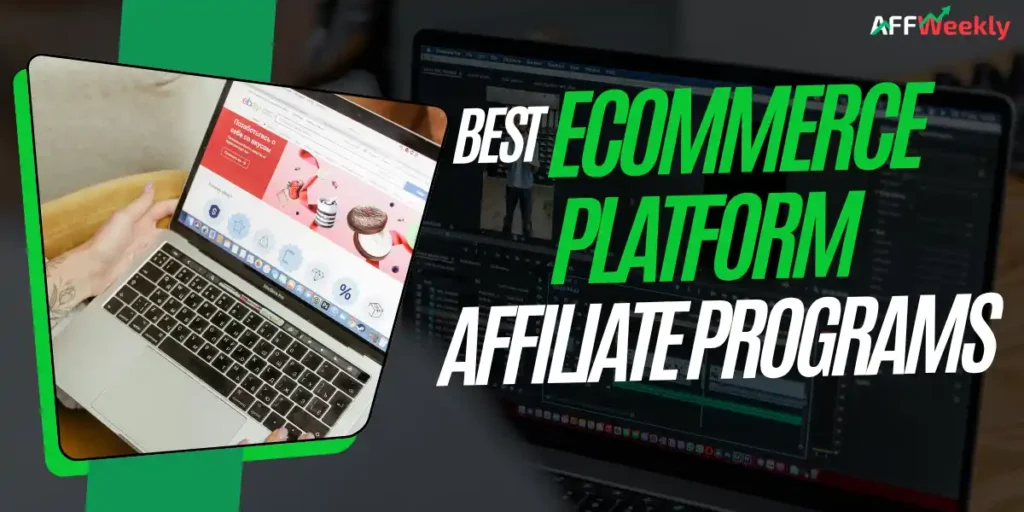 Best Ecommerce Platform Affiliate Programs