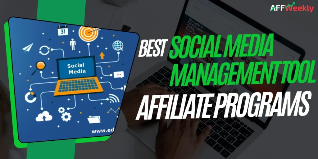 Best Social Media Management Tool Affiliate Programs