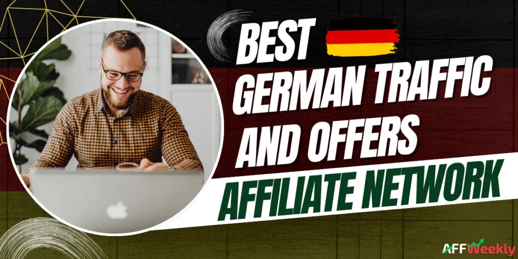 Top Affiliate Networks for German Traffic and Offers