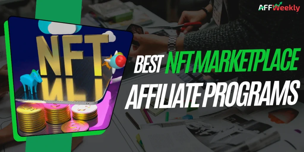 Top NFT Marketplace Affiliate Programs