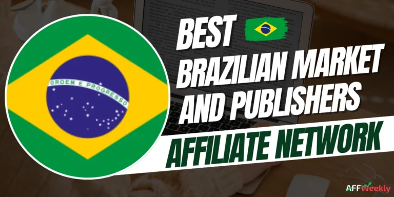 Best Affiliate Networks for Brazilian Market and Publishers