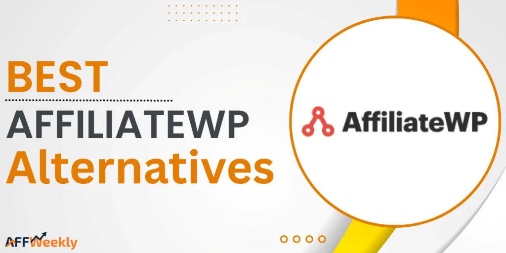 Best AffiliateWP Alternatives